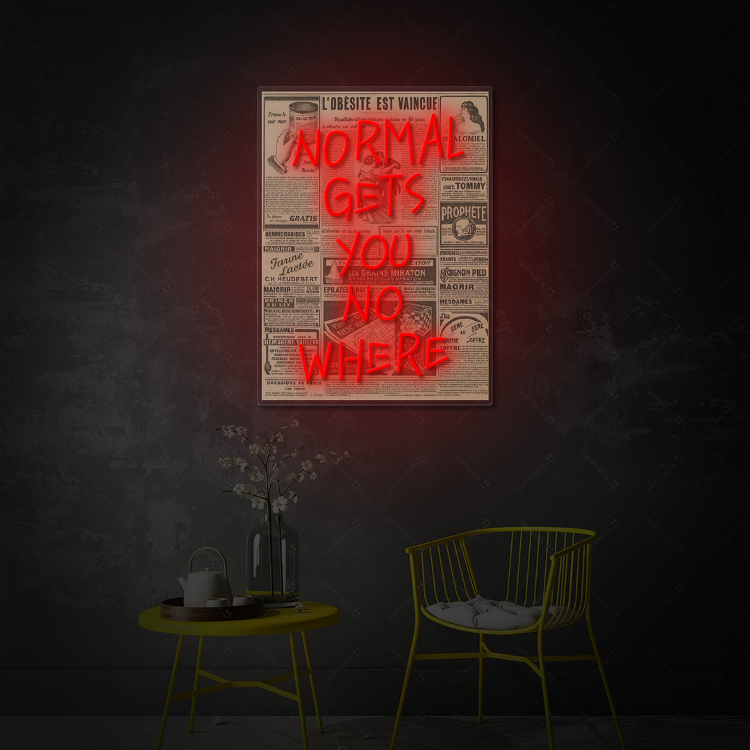 "Normal Gets You Nowhere" Neonskylt