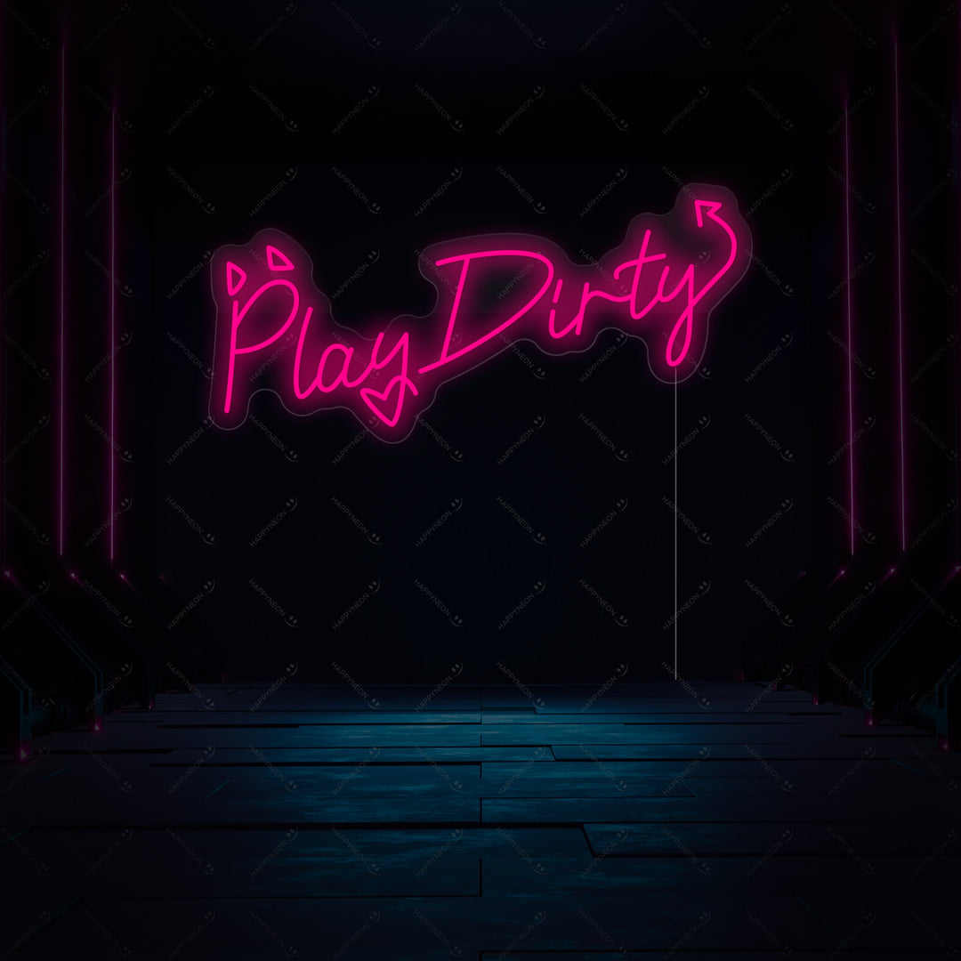 "Play Dirty" Neonskylt