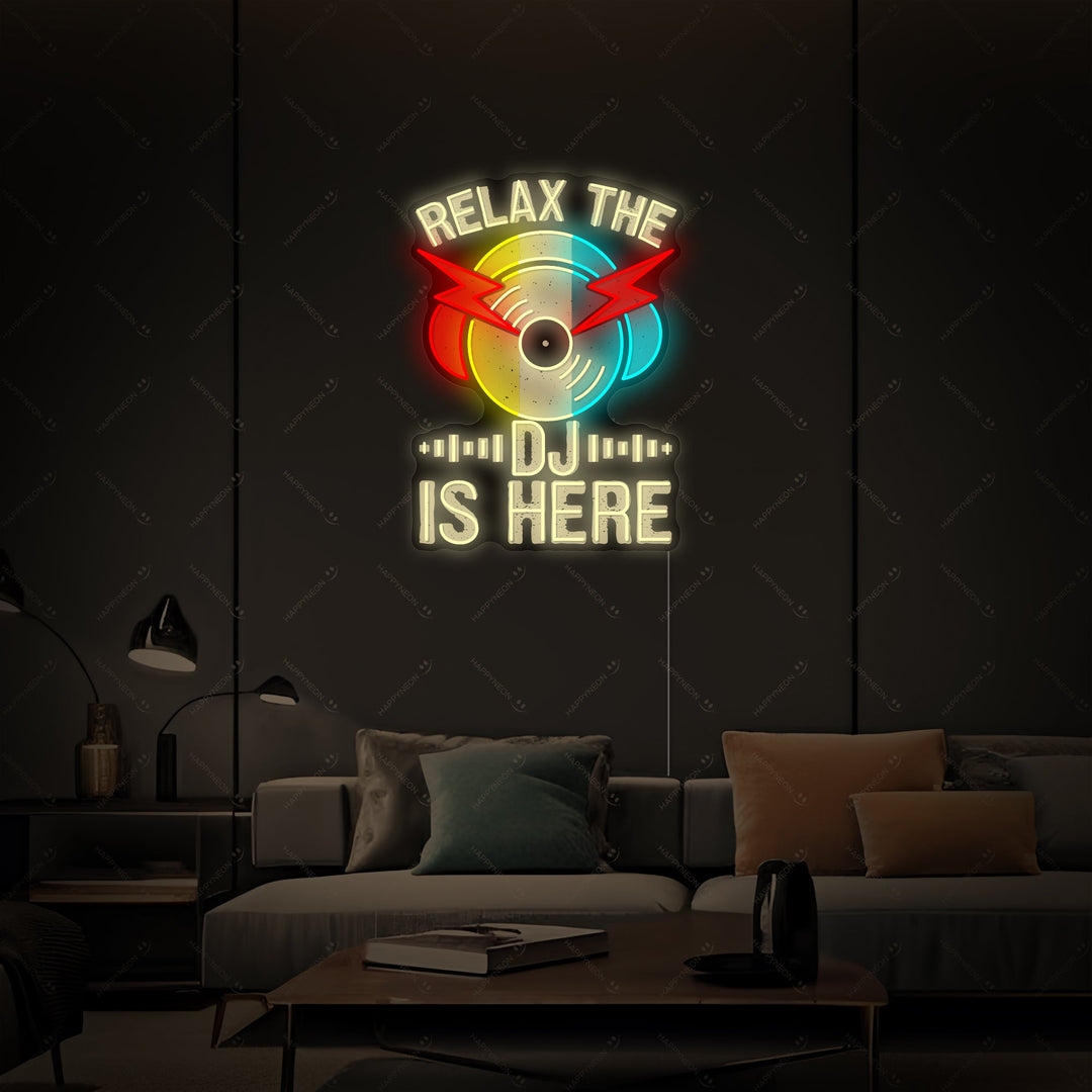 "Relax The Dj Is Here" Neonskylt