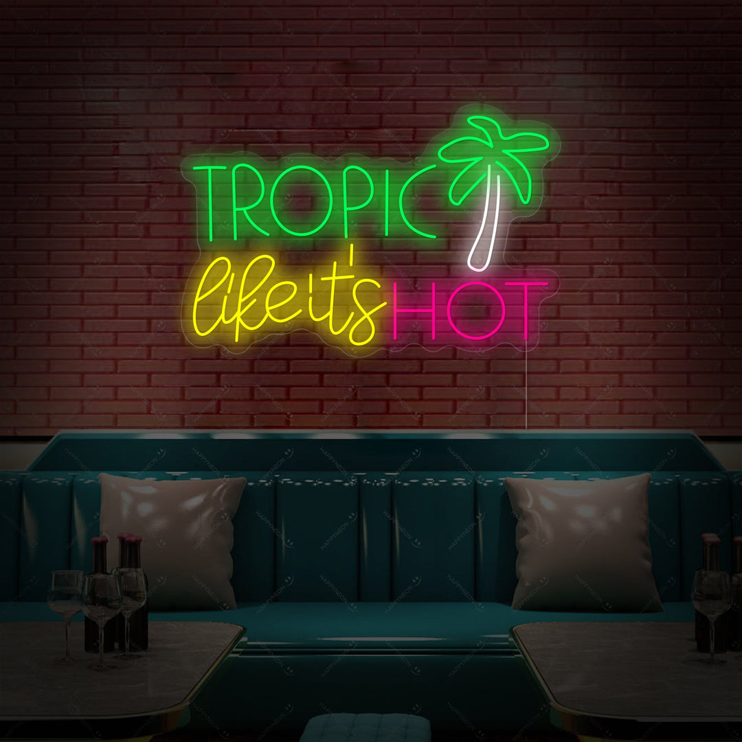 "Tropic like Its Hot" Neonskylt