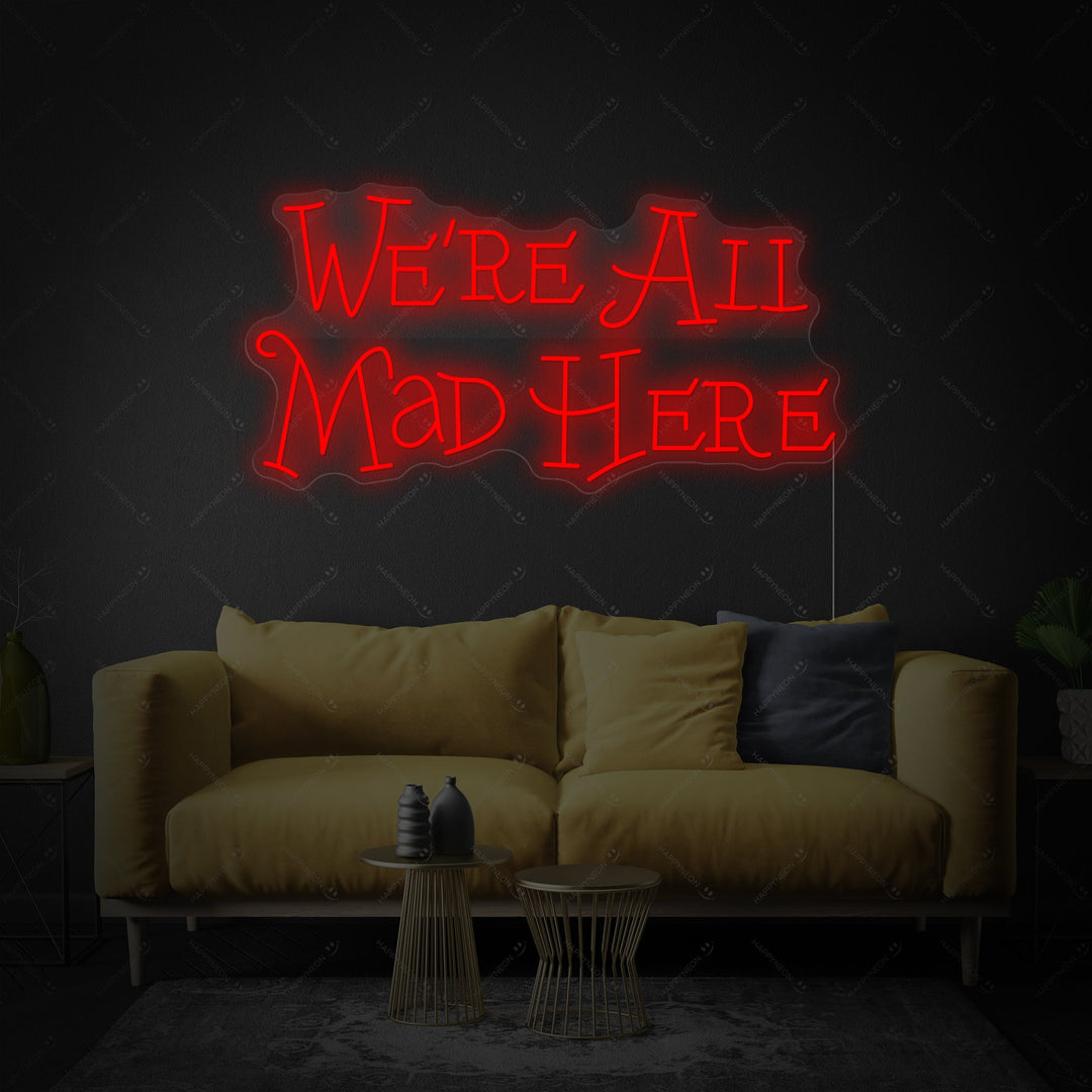 "We're All Mad Here" Neonskylt