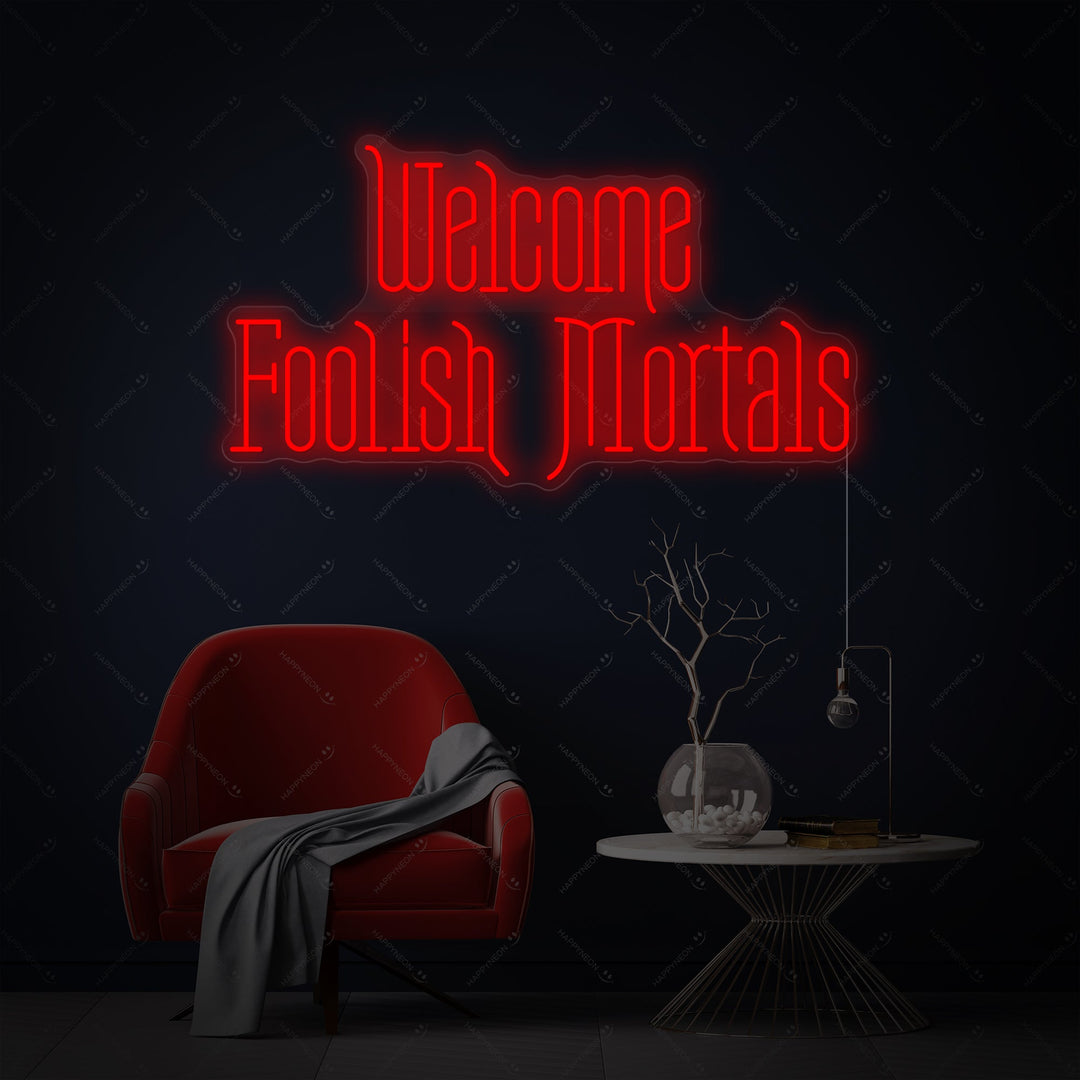 "Welcome Foolish Mortals" Neonskylt