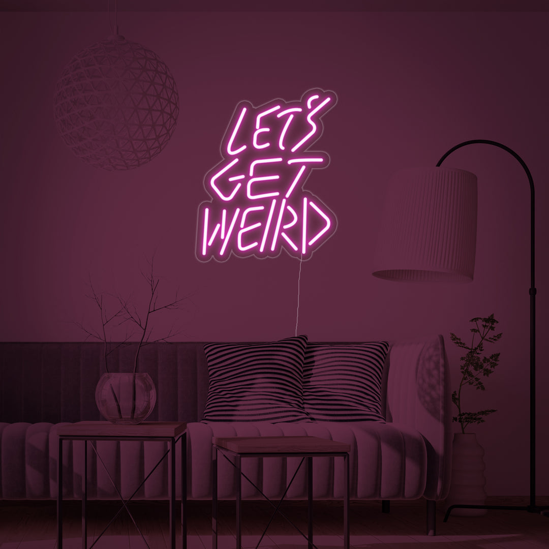 "Lets Get Weird" Neonskylt