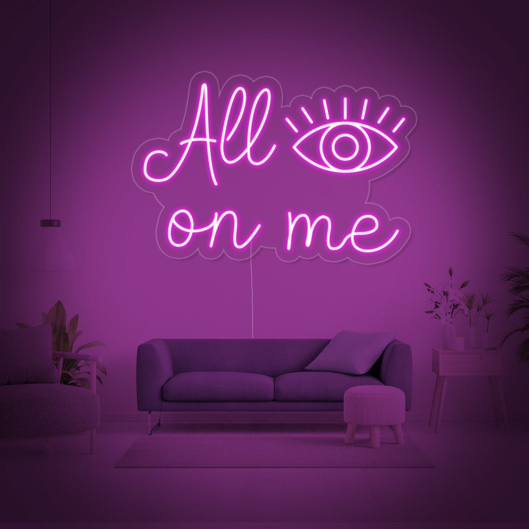 "All Eyes On Me" Neonskylt