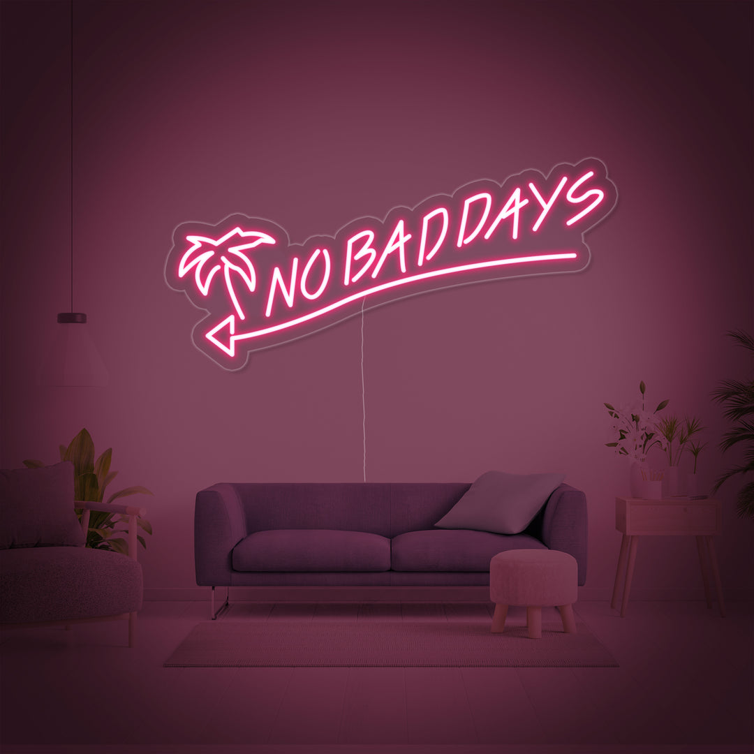 "No Bad Days" Neonskylt