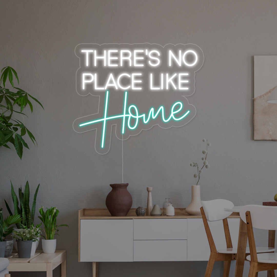 "THERES NO PLACE LIKE HOME" Neonskylt