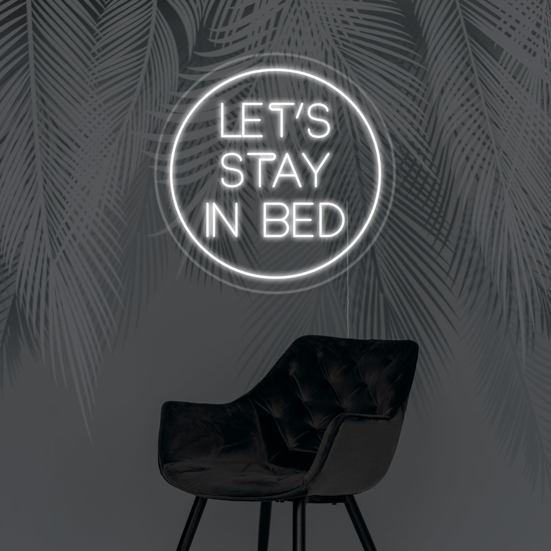 "Lets Stay In Bed" Neonskylt
