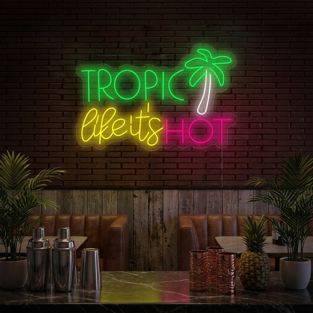 "Tropic like Its Hot" Neonskylt