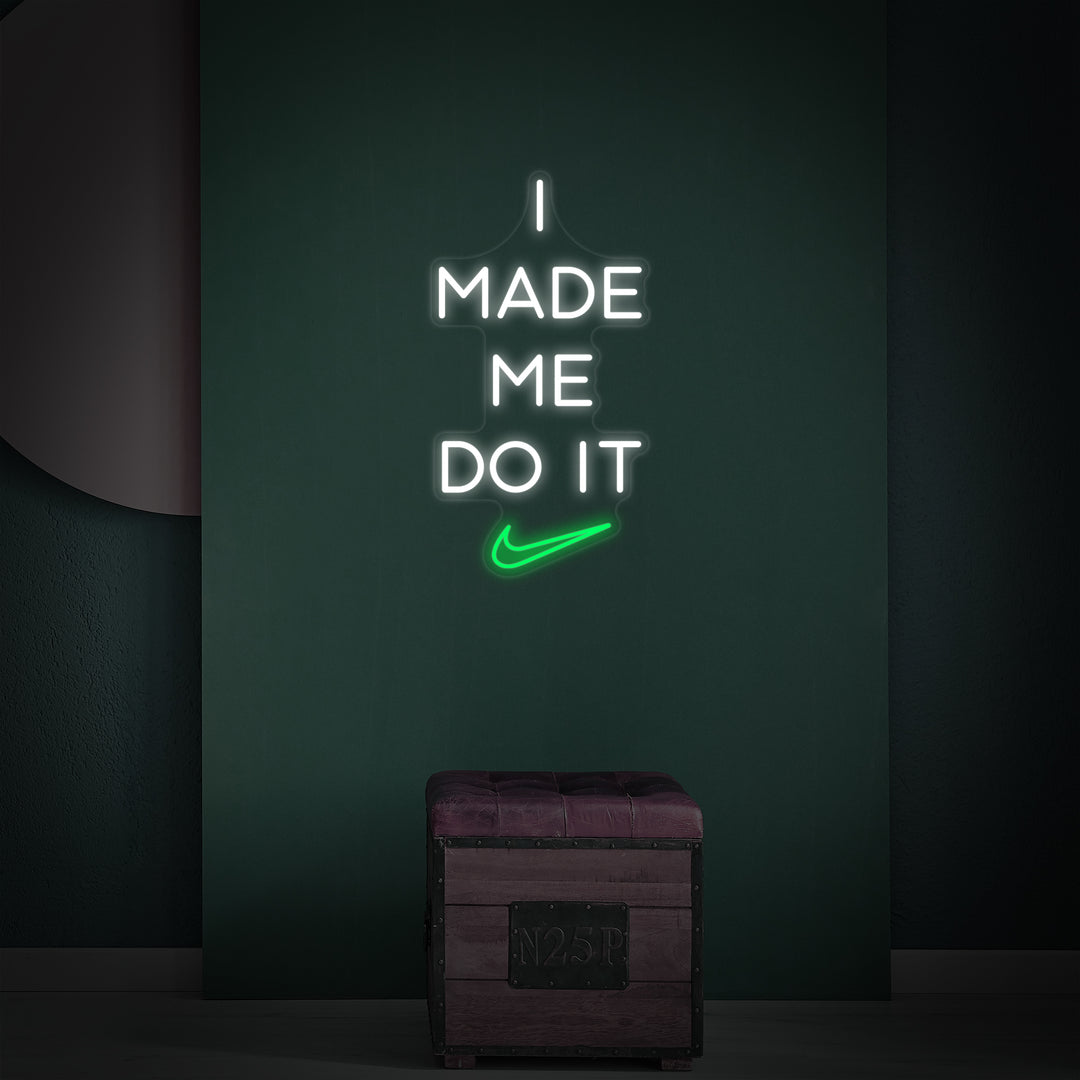 "I Made Me Do It" Neonskylt