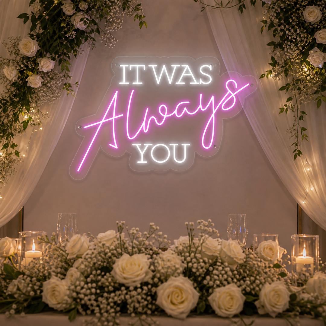 "It Was Always You" Neonskylt