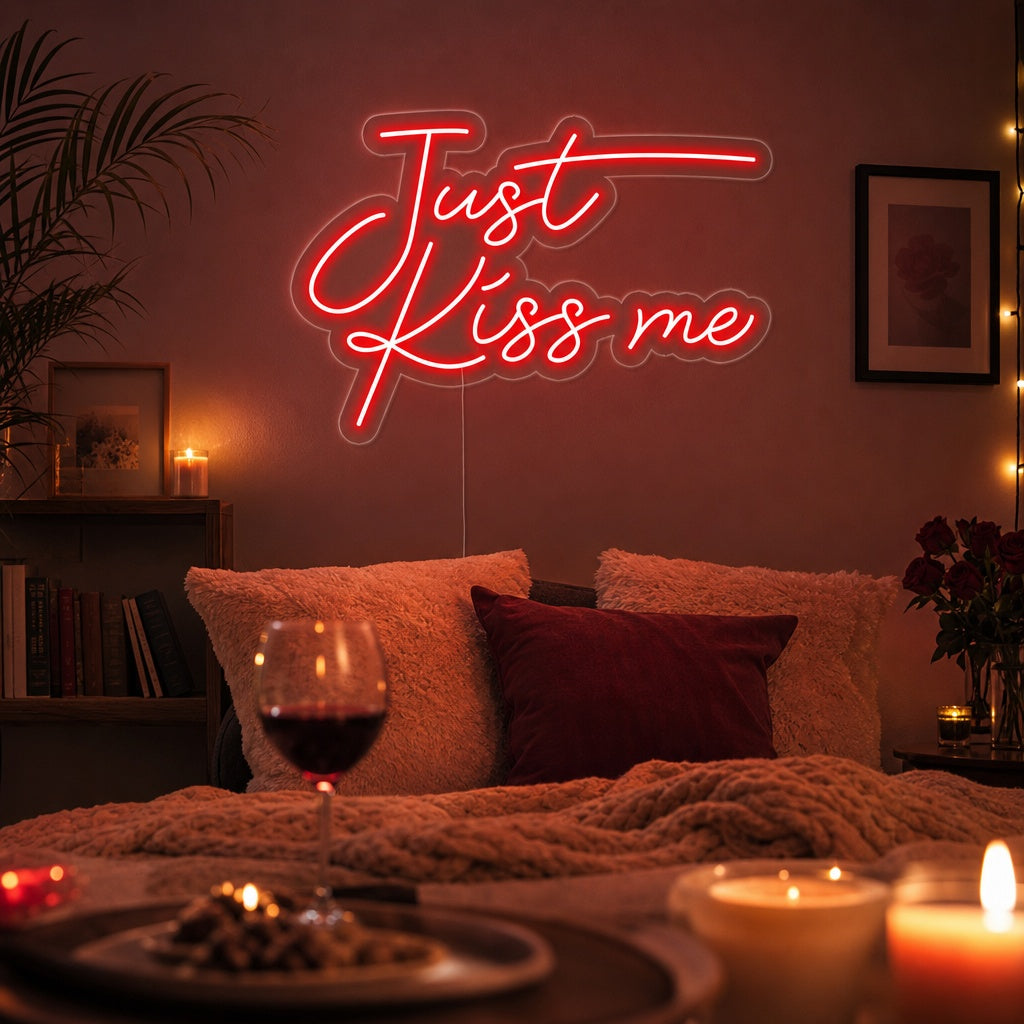 "Just Kiss Me" Neonskylt