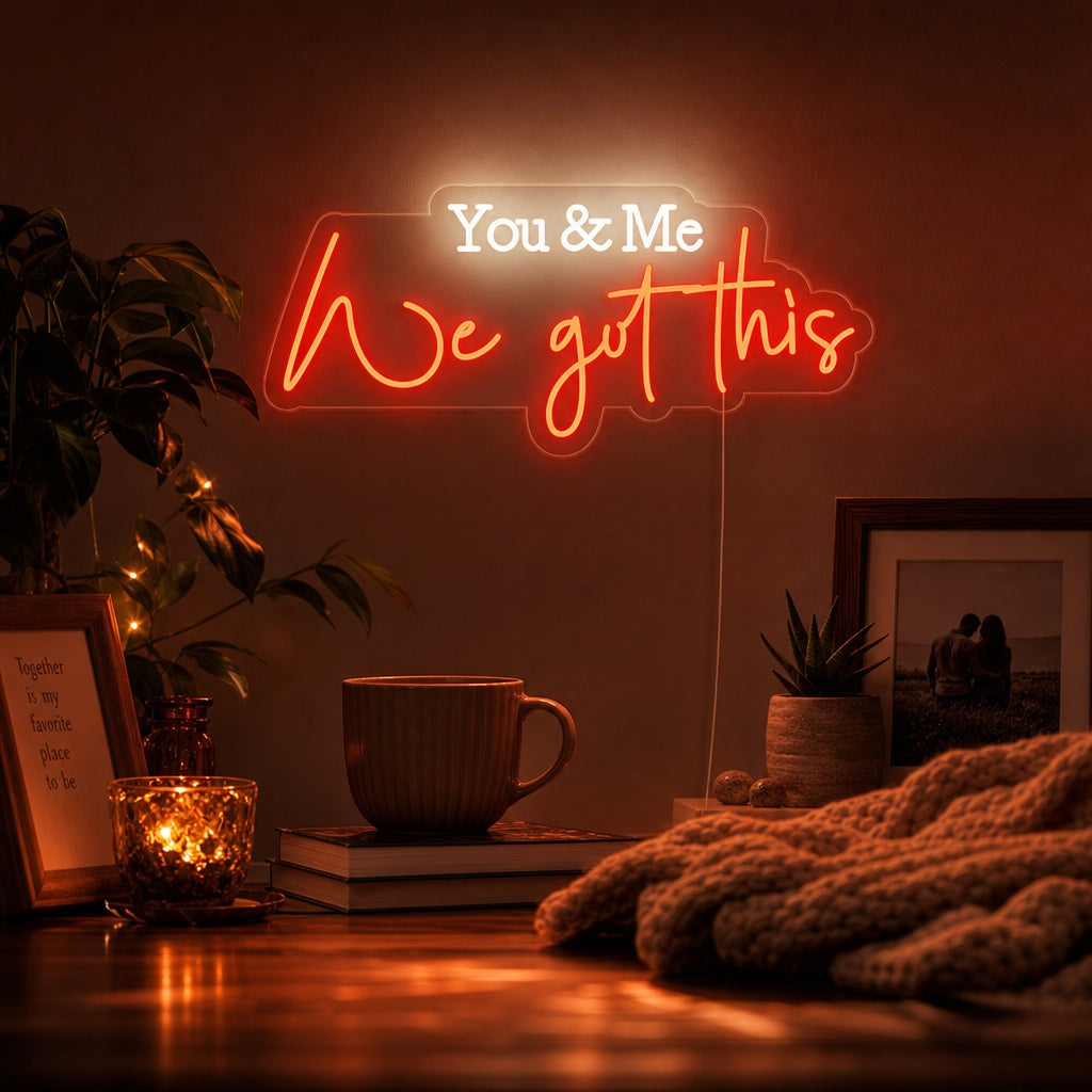 "You and Me We Got This" Neonskylt