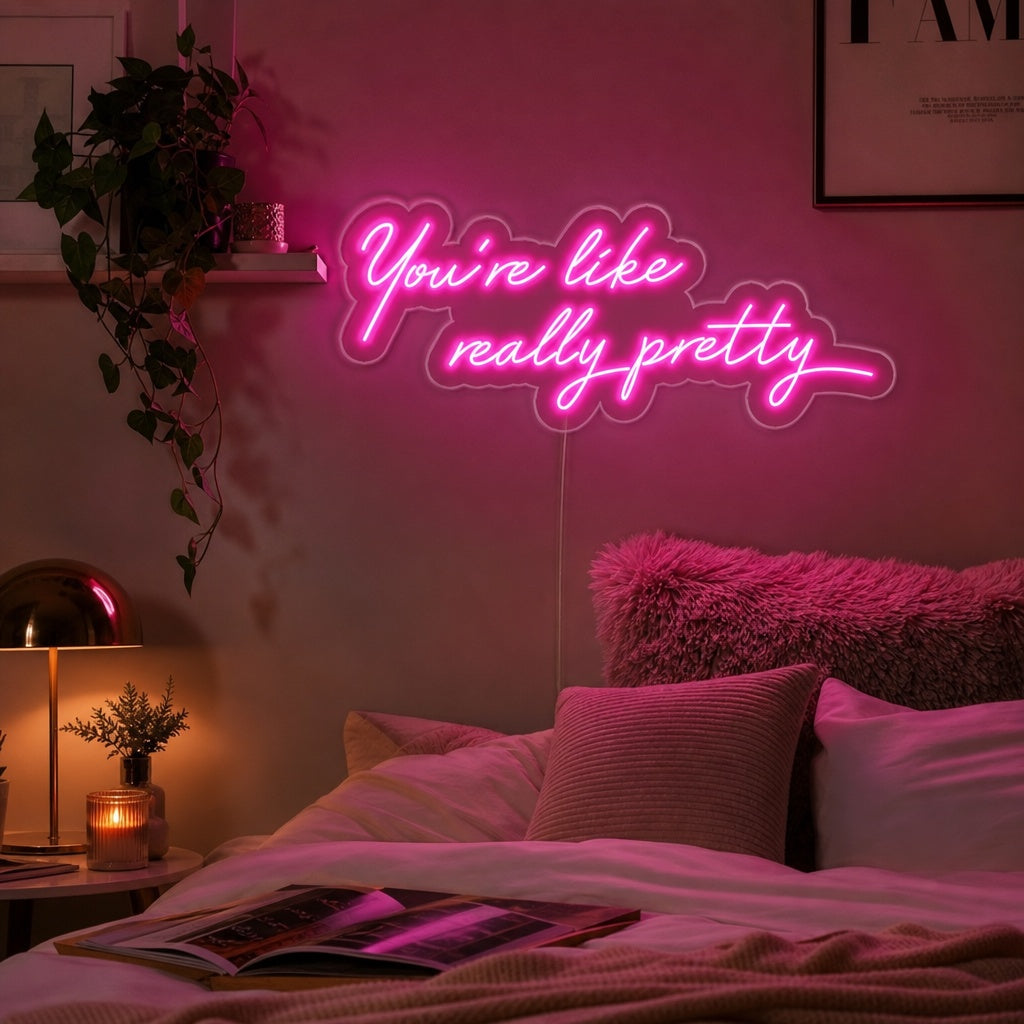 "You are Like Really Pretty" Neonskylt