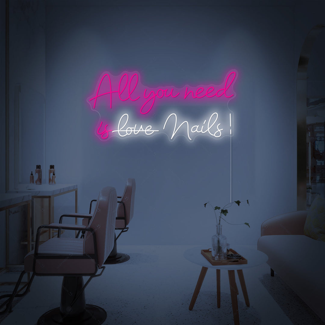 "All You Need Is Nails" Neonskylt