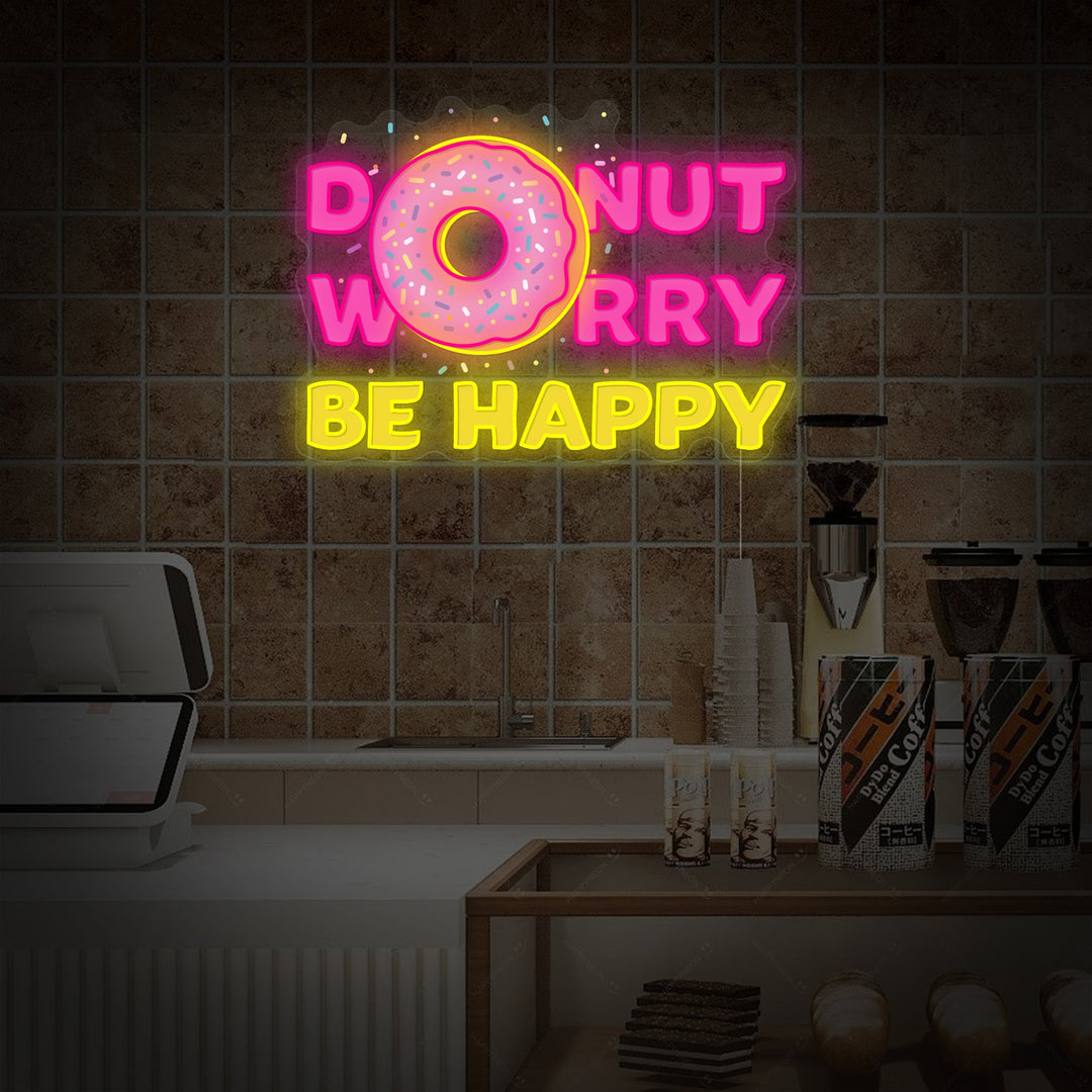 "Donut Do Not Worry Be Happy" Neonskylt