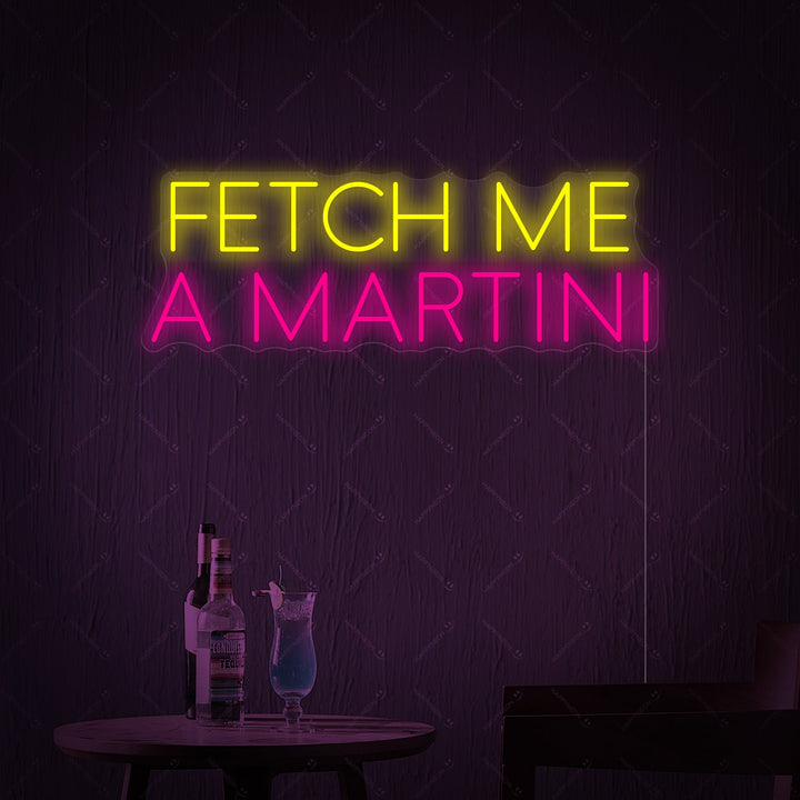 "Fetch Me A Martini" Neonskylt
