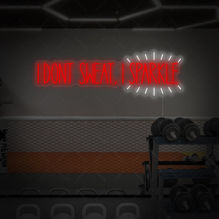 "I Don T Sweat, I Sparkle" Neonskylt