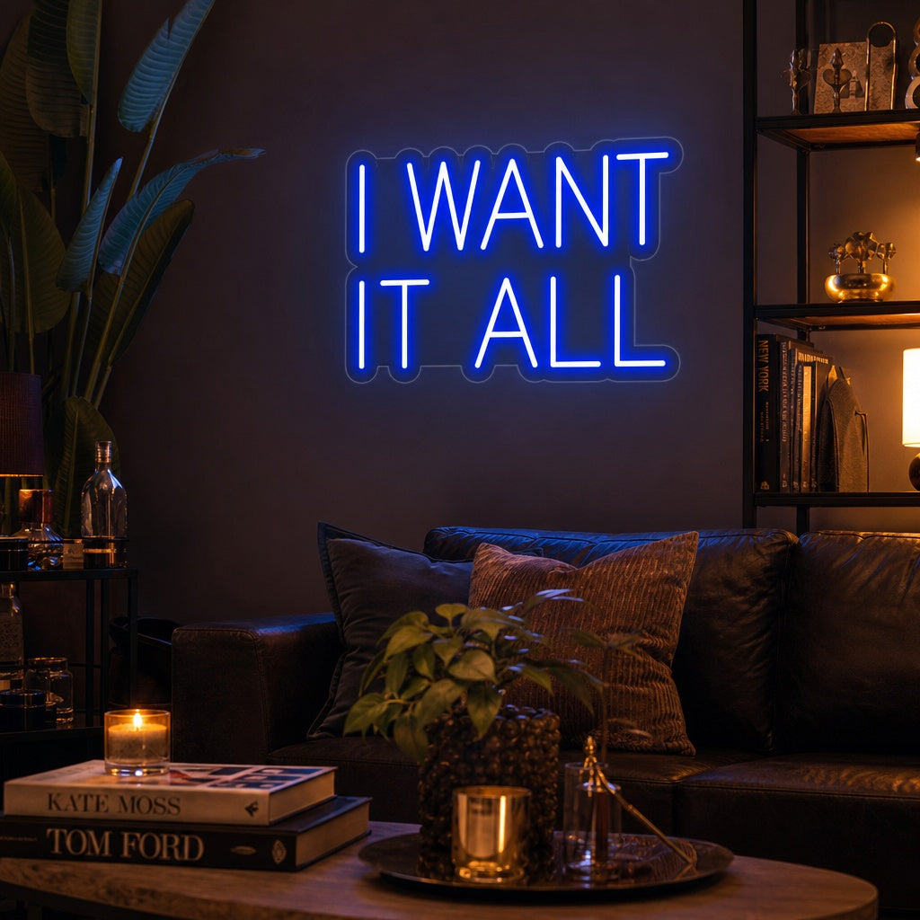 "I Want It All" Neonskylt