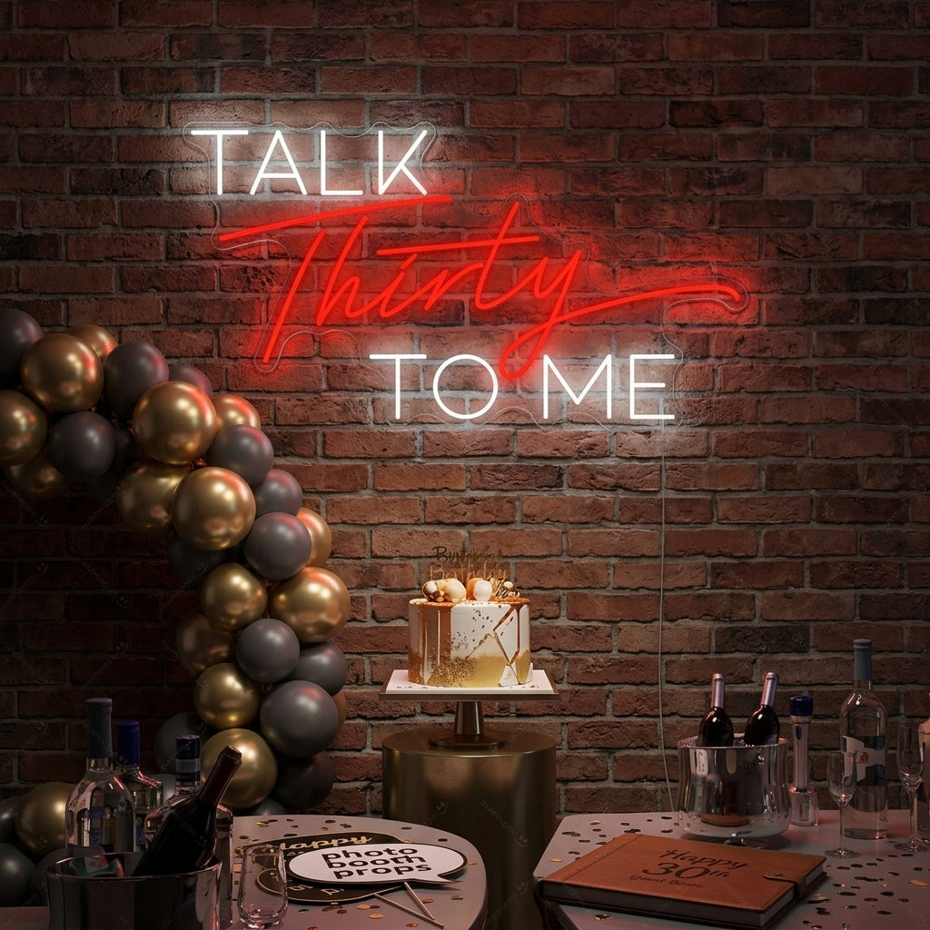 "Talk Thirty To Me" Neonskylt