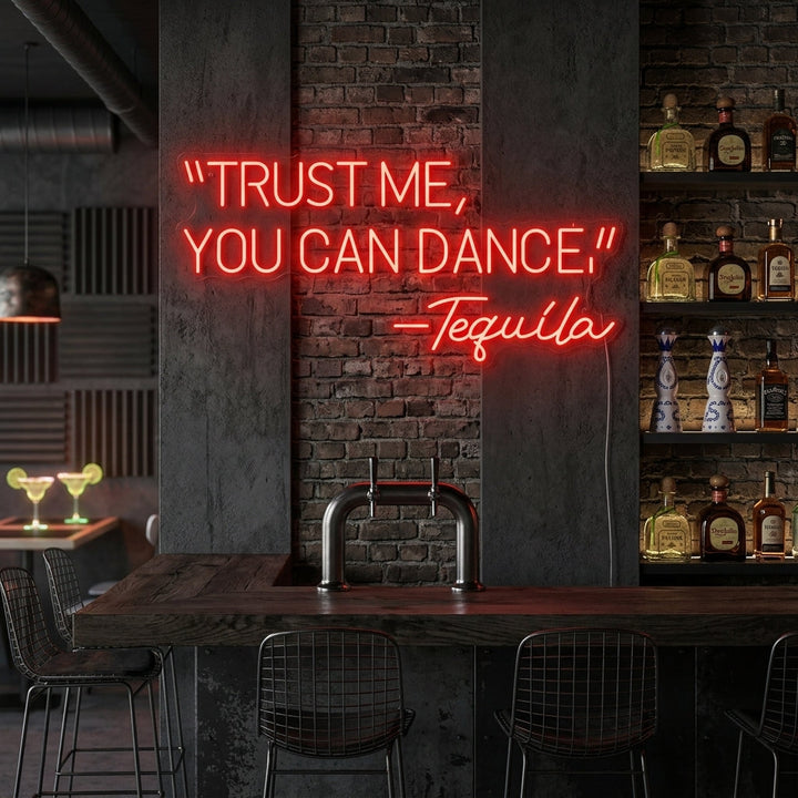 "Trust Me You Can Dance Tequila" Neonskylt