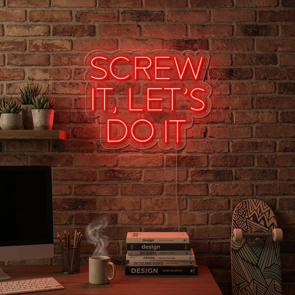 "SCREW IT LETS DO IT" Neonskylt