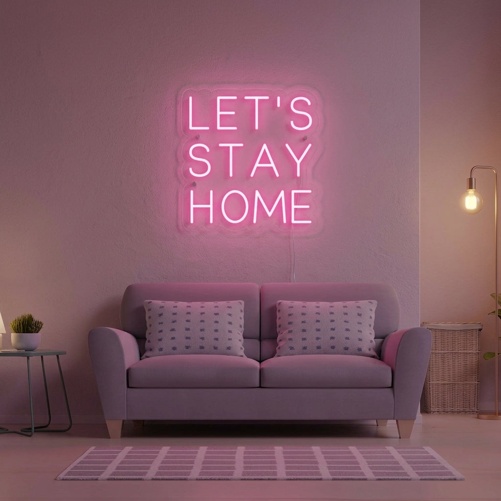 "Lets Stay Home" Neonskylt