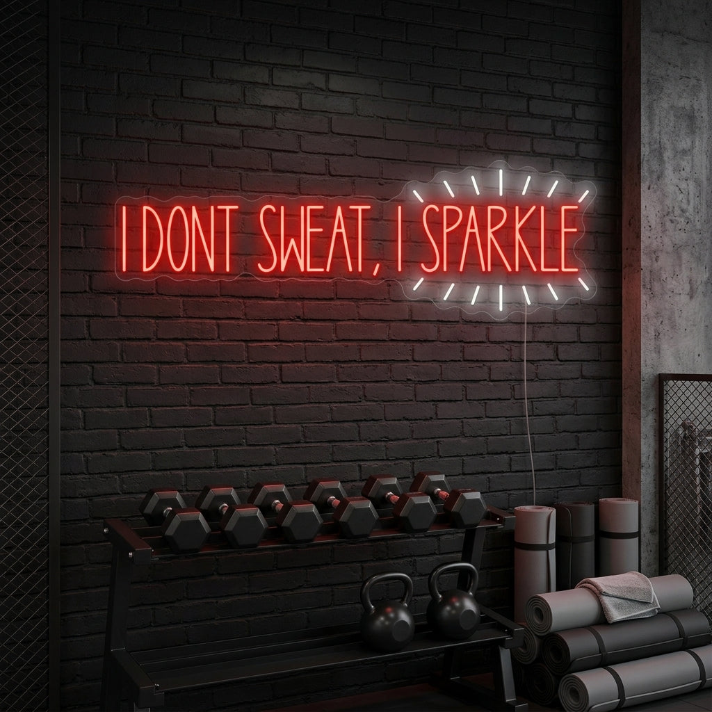 "I Don T Sweat, I Sparkle" Neonskylt