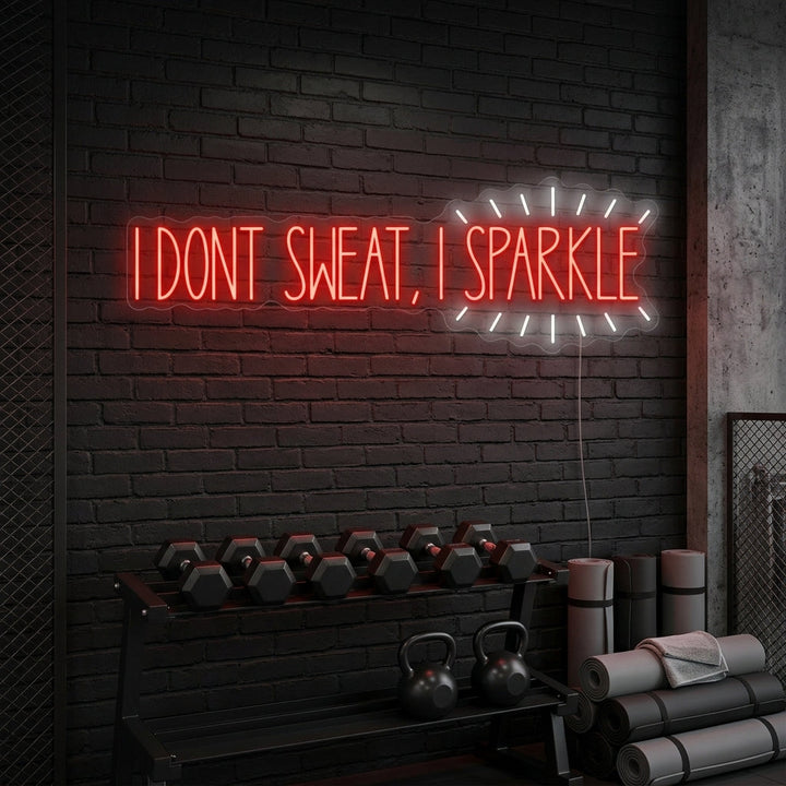 "I Don T Sweat, I Sparkle" Neonskylt