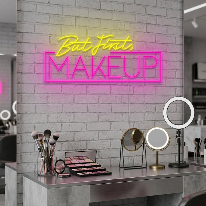 "But First Makeup" Neonskylt