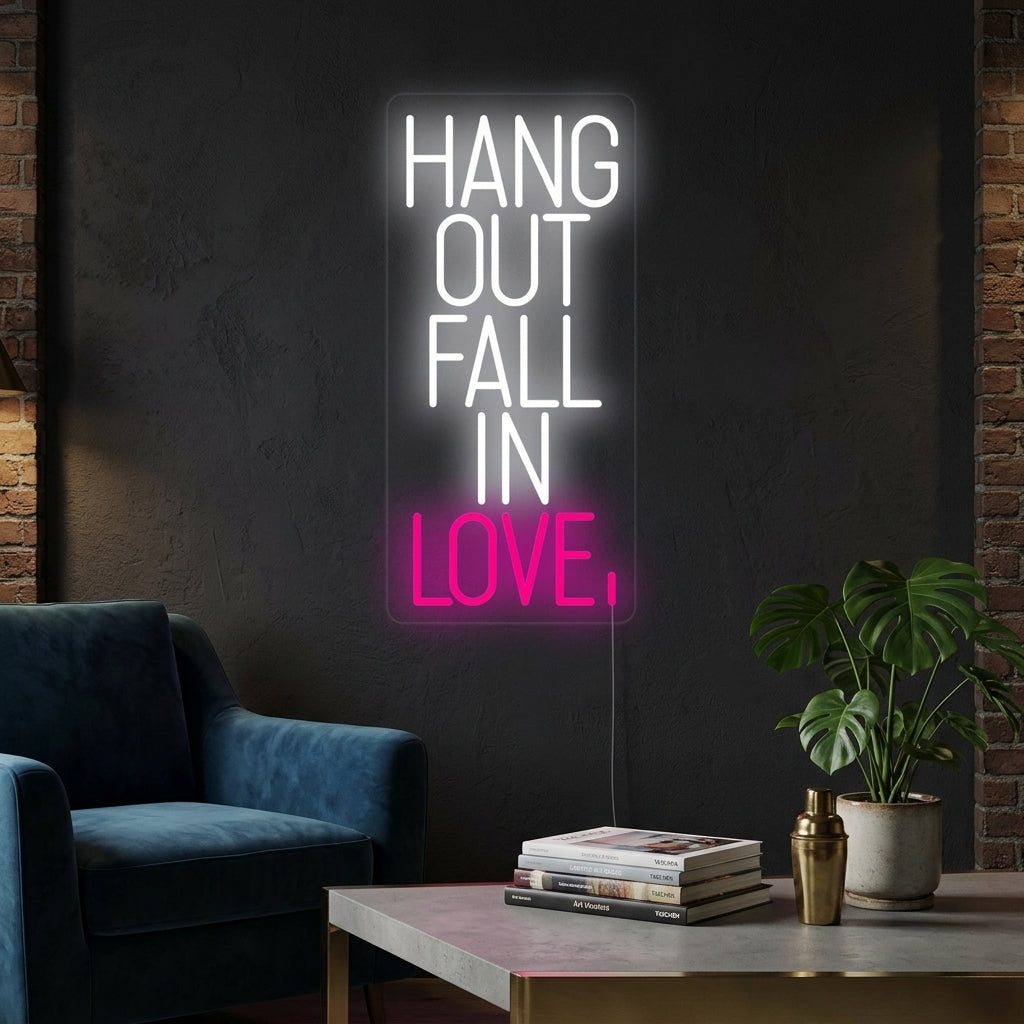 "Hang Out Fall In Love" Neonskylt