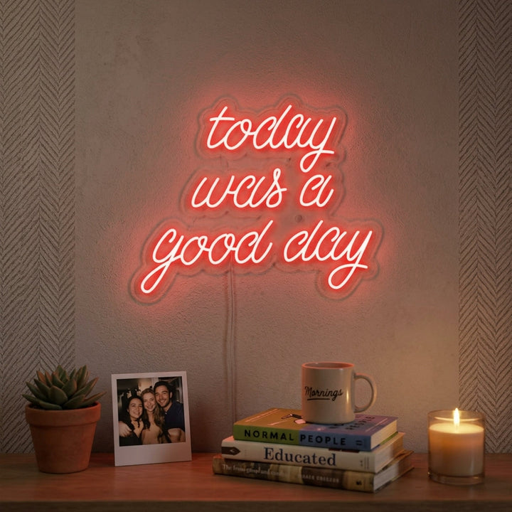 "Today Was a Good Day" Neonskylt