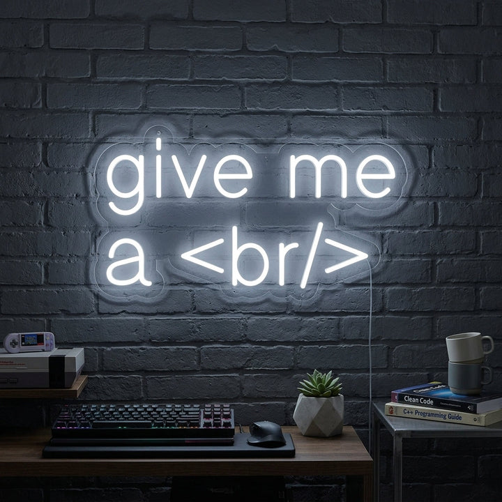 "Give Me A Break For Geeks" Neonskylt