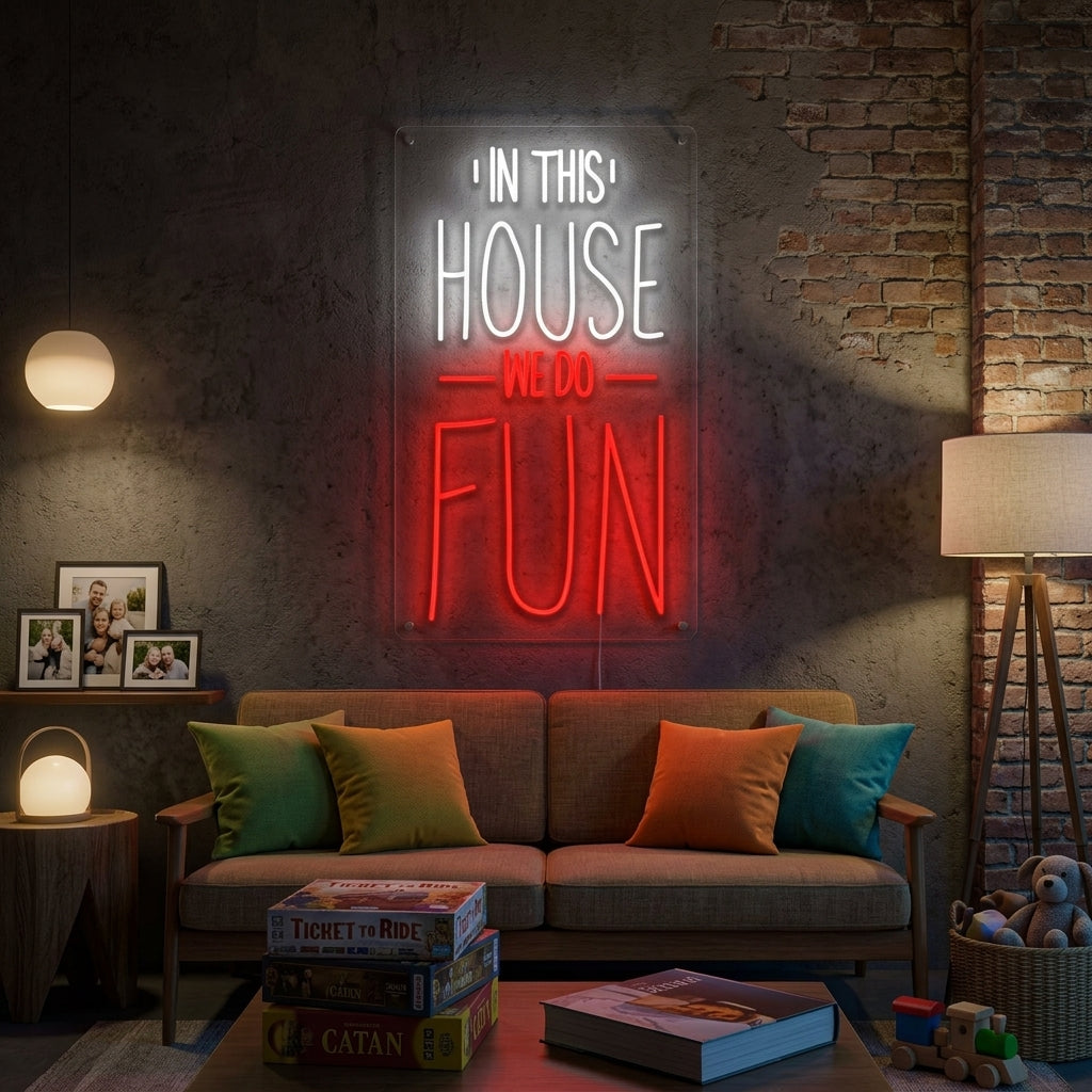 "In This House We Do Fun" Neonskylt