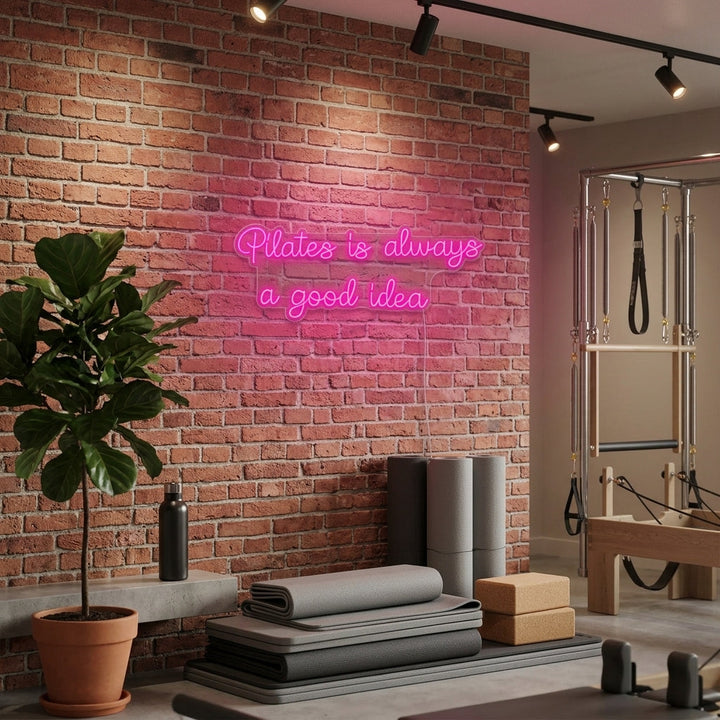 "Pilates is Always a Good Idea" Neonskylt