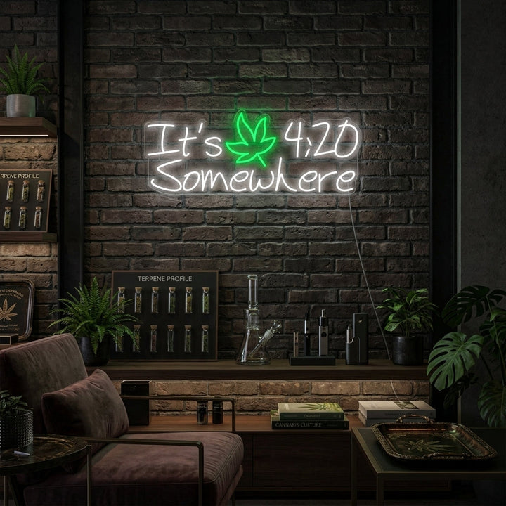 "Its 420 Somewhere Marijuana" Neonskylt