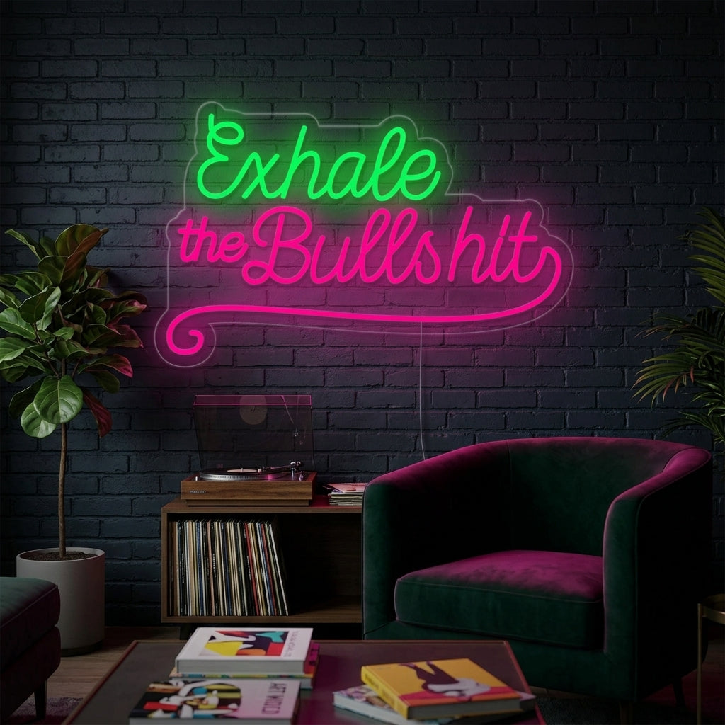 "Exhale The Bullshit" Neonskylt