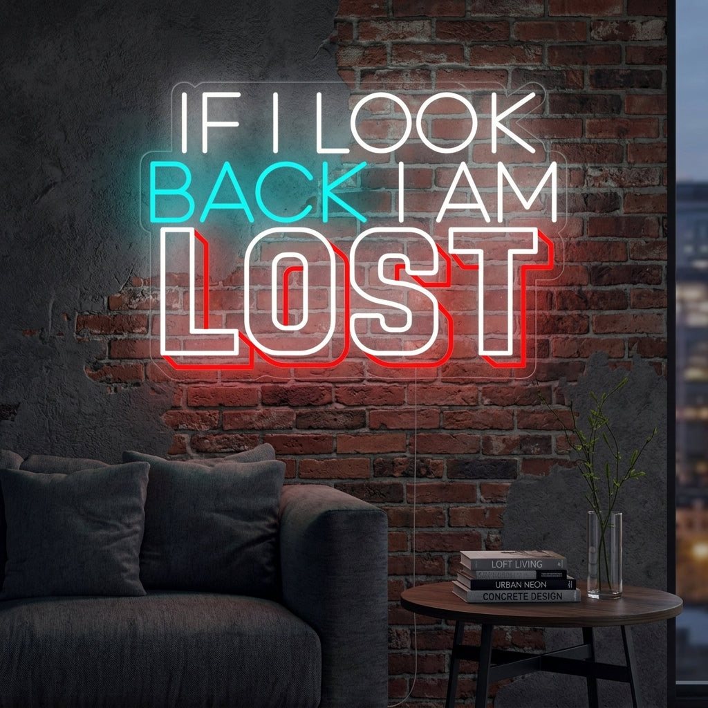 "If I Look Back I am Lost" Neonskylt
