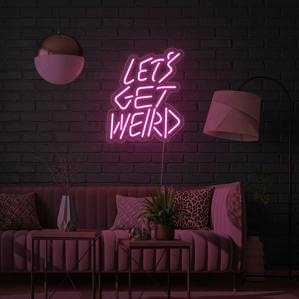 "Lets Get Weird" Neonskylt
