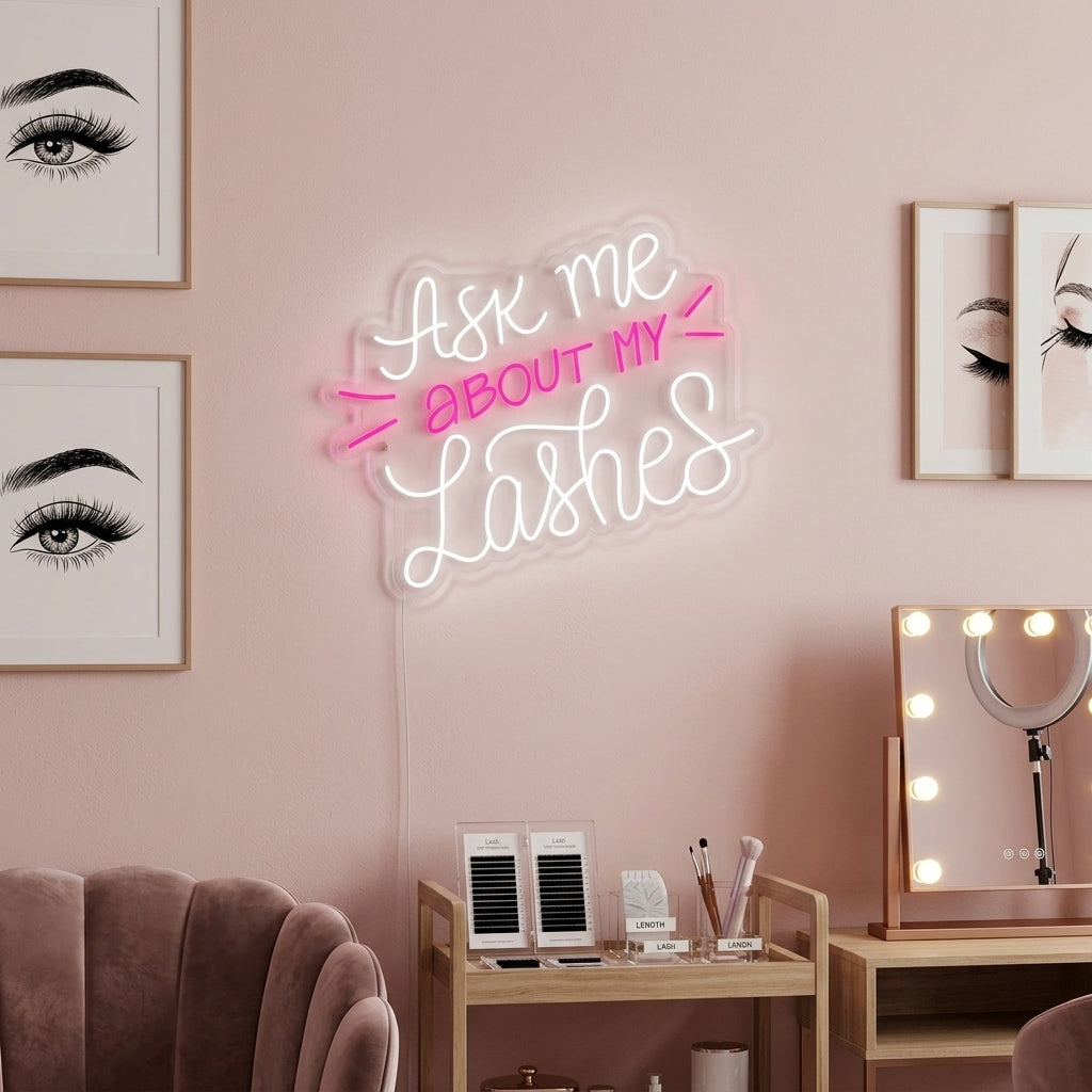 "Ask Me About My Lashes Ögonfransar" Neonskylt