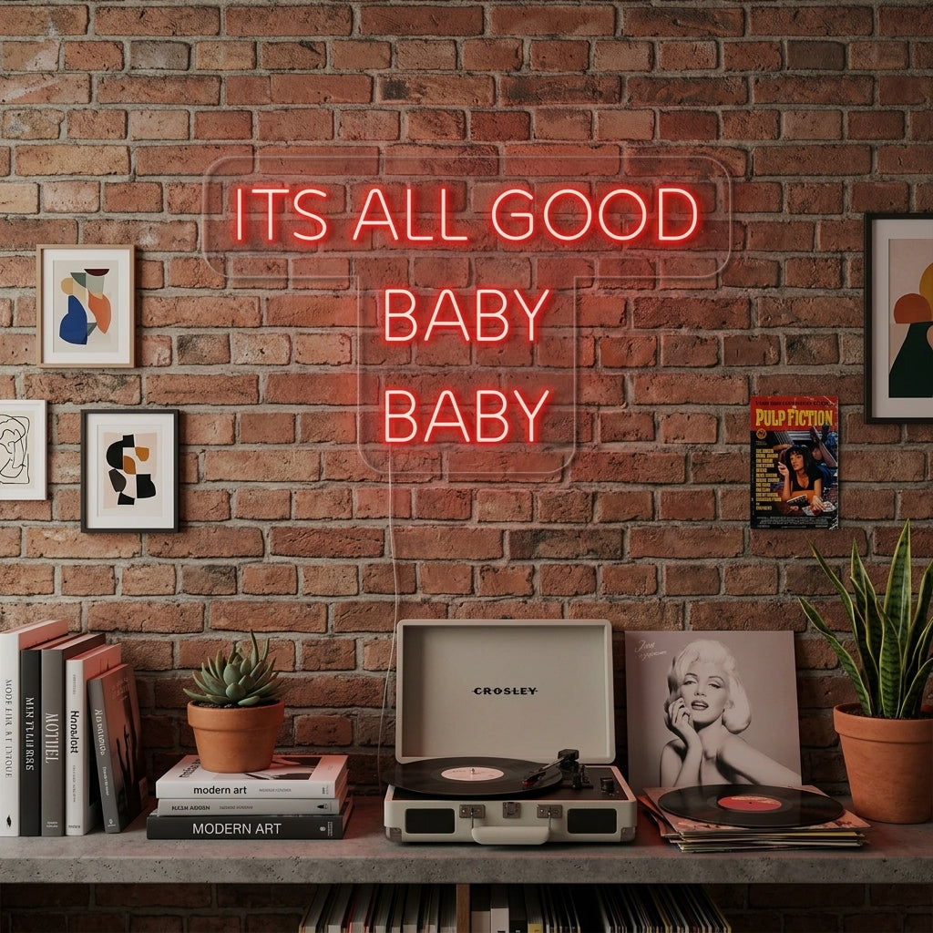 "Its All Good Baby Baby" Neonskylt