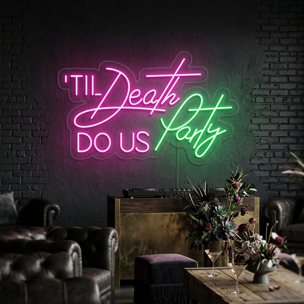 "Till Death Do Us Party" Neonskylt