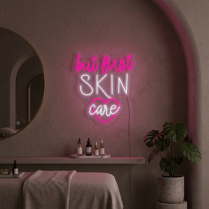 "But First Skin Care Hudvård" Neonskylt