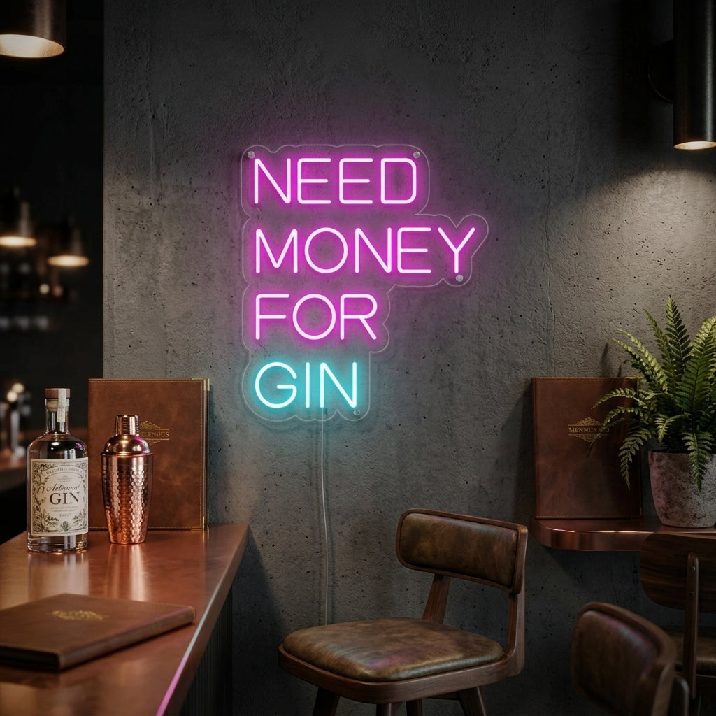 "Need Money For Gin Ölbar" Neonskylt