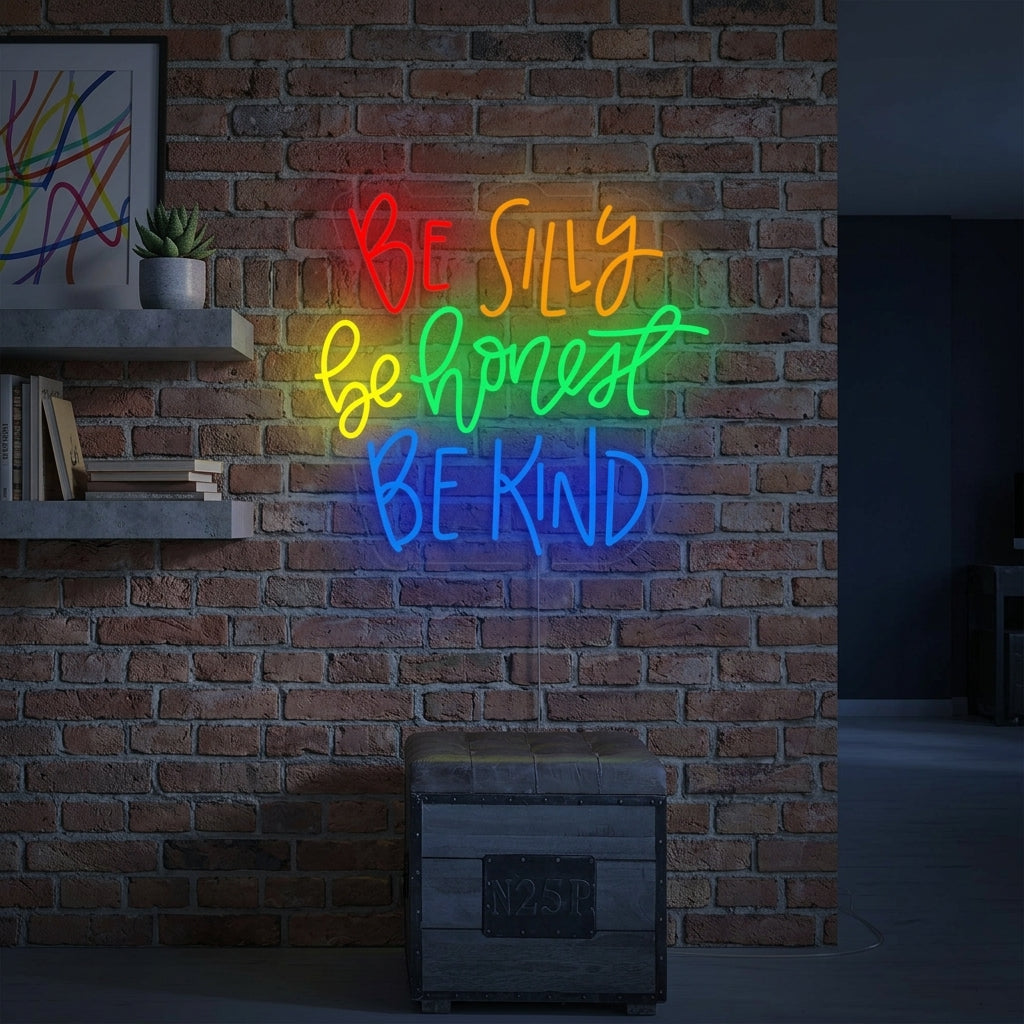 "Be Silly Be Honest Be Kind" Neonskylt