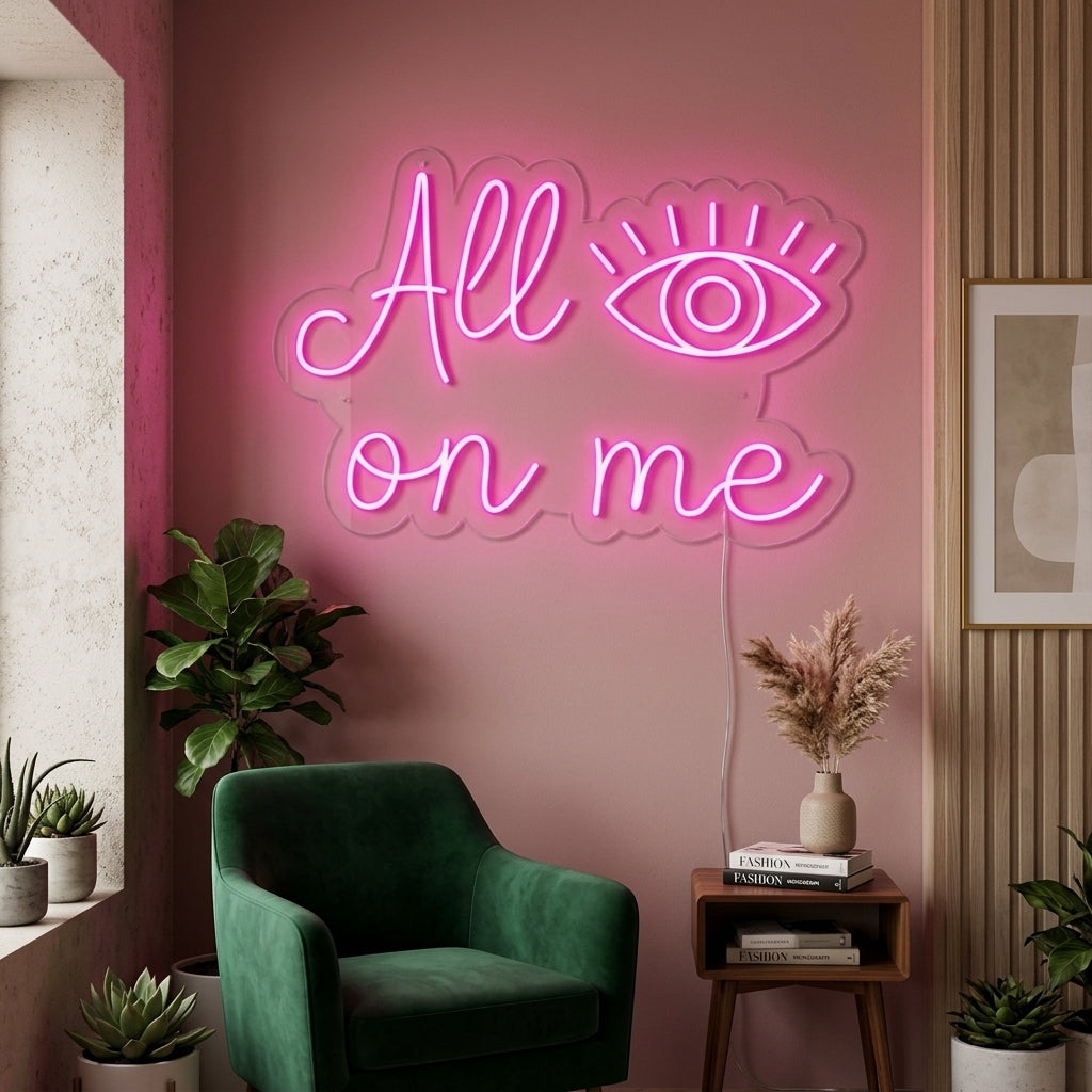 "All Eyes On Me" Neonskylt