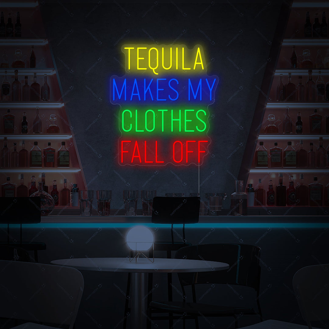 "Tequila Makes My Clothes Fall Off" Neonskylt