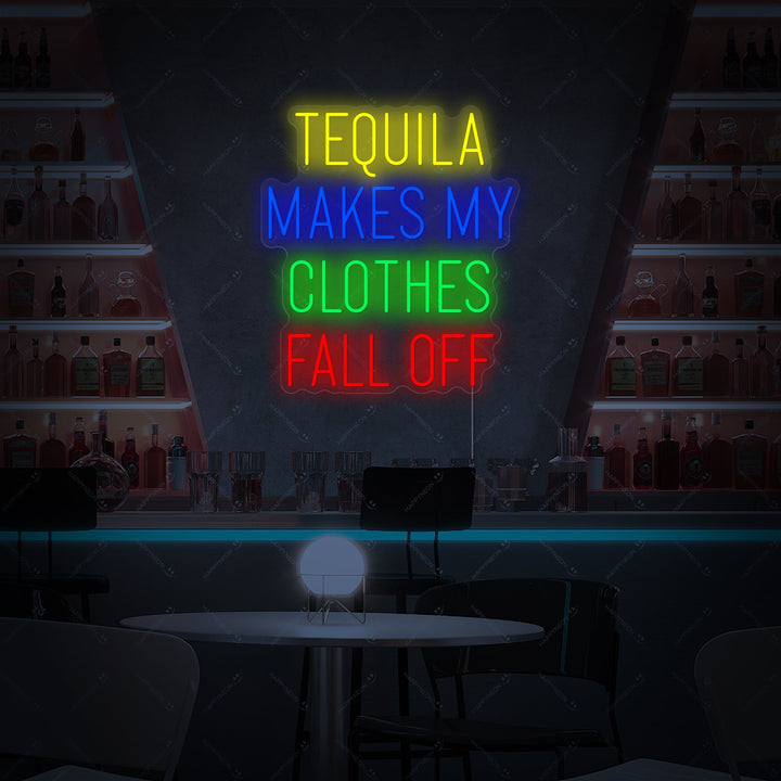"Tequila Makes My Clothes Fall Off" Neonskylt