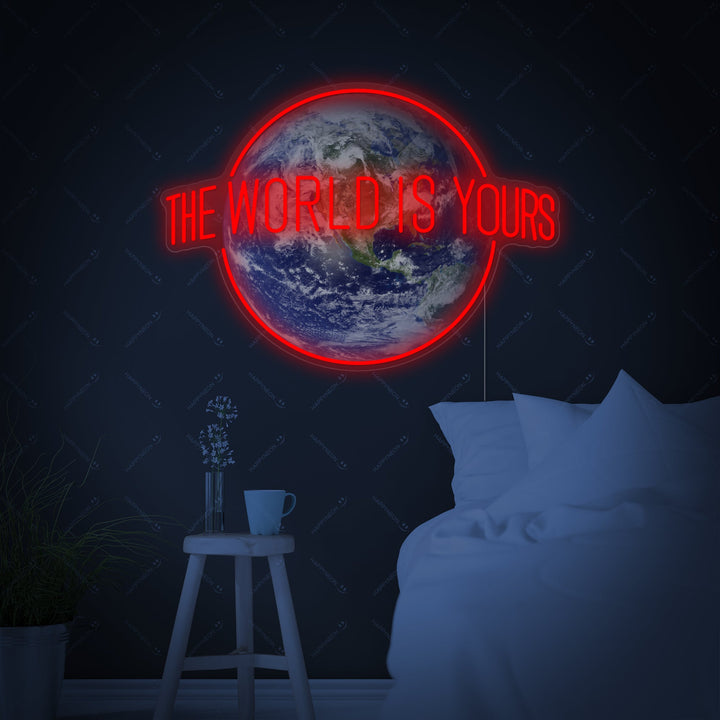 "The World Is Yours" Neonskylt