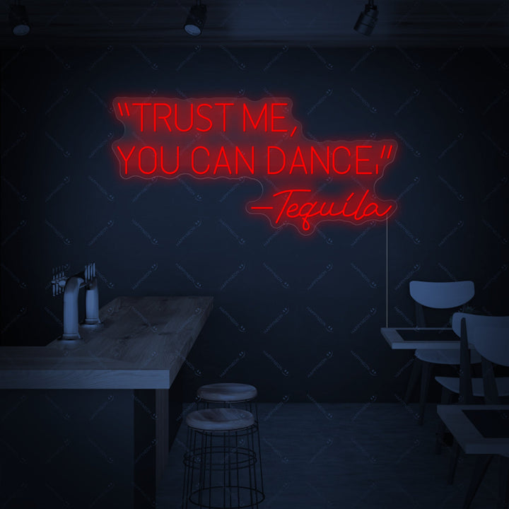 "Trust Me You Can Dance Tequila" Neonskylt