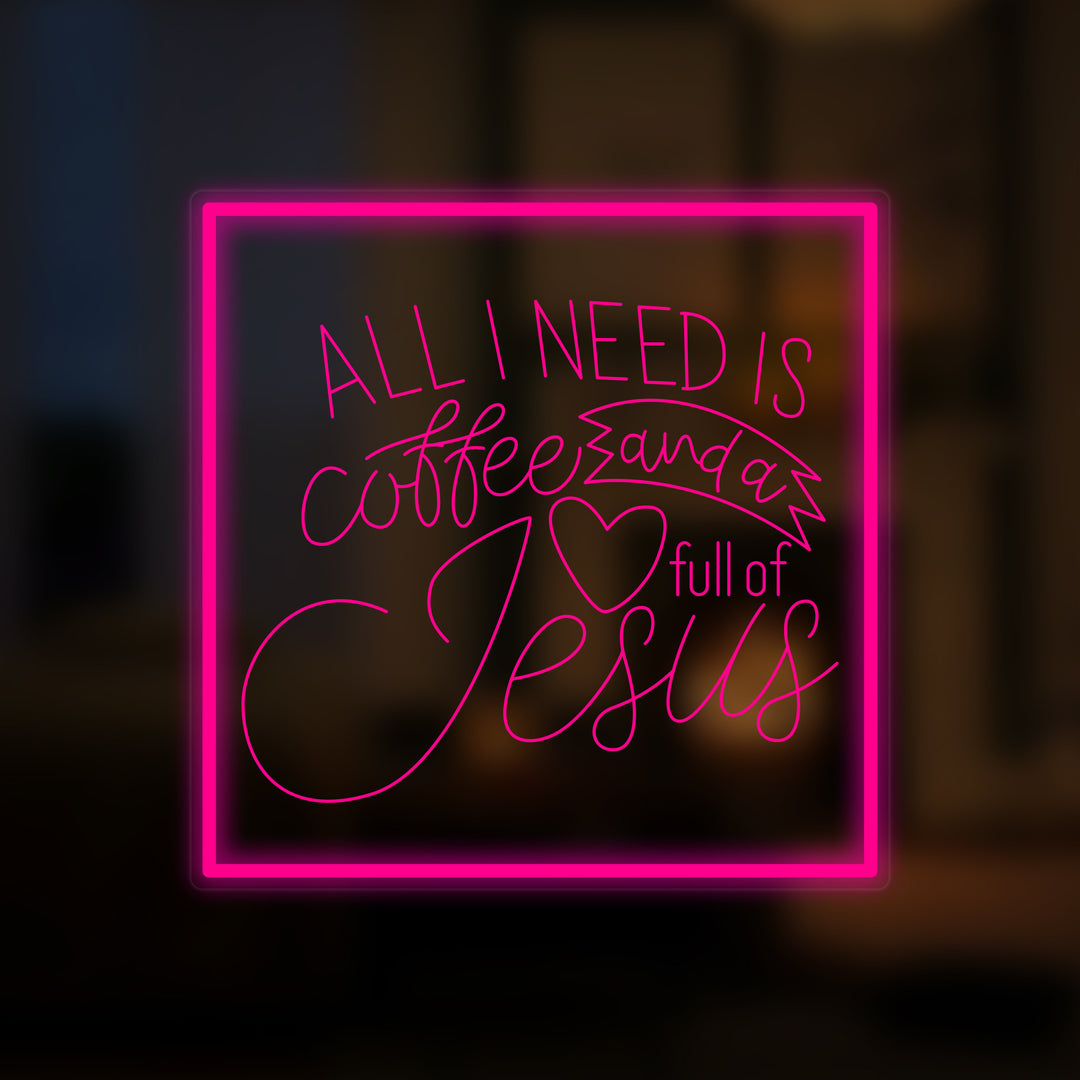 "All I Need Is Coffee And A Heart Full of Jesus" Mini Neon Skylt